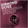 diamonddogs_generationupstart diamonddogs_generationupstart